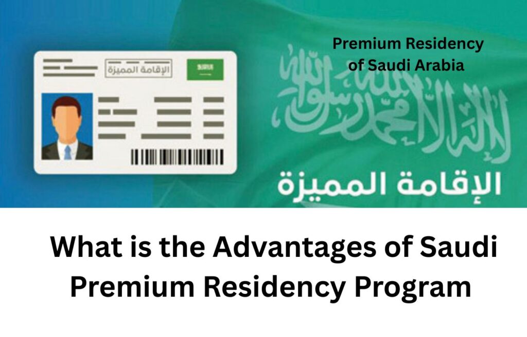 What is the Advantages of having a Golden Premium Residency Visa in Saudi Arabia